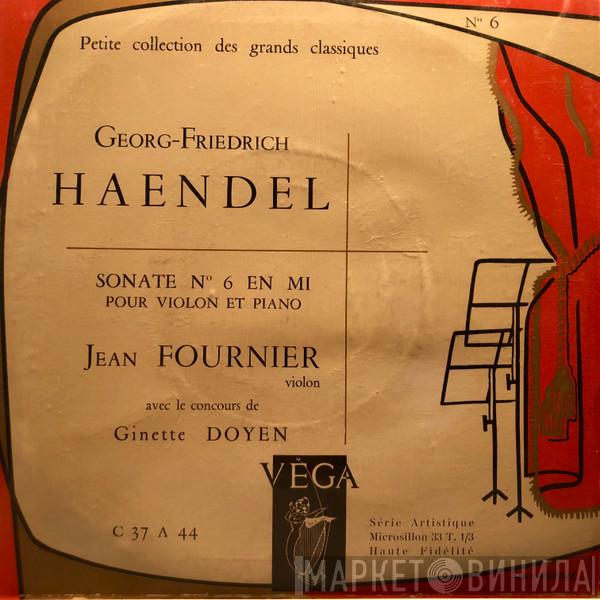 / Georg Friedrich Händel , Jean Fournier  Ginette Doyen  - Sonate N° 6 En Mi Pour Violon Et Piano
