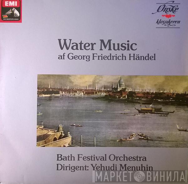 / Georg Friedrich Händel - Yehudi Menuhin  Bath Festival Orchestra  - Water Music