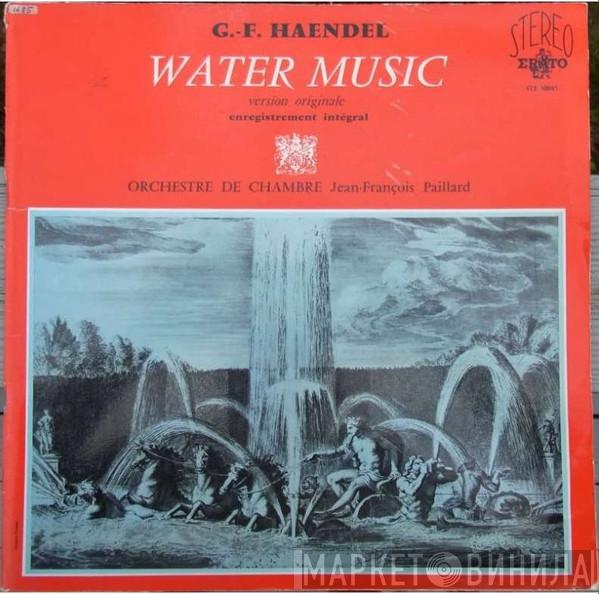 / Georg Friedrich Händel , conducted by Orchestre De Chambre Jean-François Paillard  Jean-François Paillard  - Water Music
