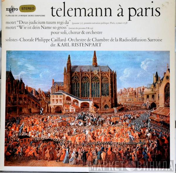 / Georg Philipp Telemann , Chorale Philippe Caillard , Kammerorchester Des Saarländischen Rundfunks, Saarbrücken  Karl Ristenpart  - Telemann À Paris