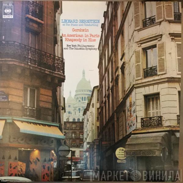 / George Gershwin , Leonard Bernstein And The New York Philharmonic Orchestra  Columbia Symphony Orchestra  - An American In Paris, Rhapsody In Blue