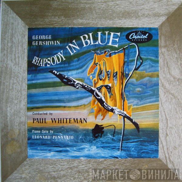 / George Gershwin , Paul Whiteman  Leonard Pennario  - Rhapsody In Blue