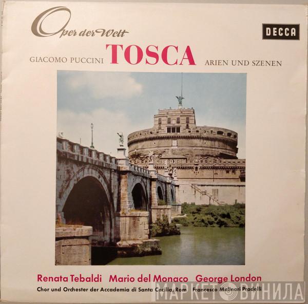 / Giacomo Puccini , Renata Tebaldi , Mario del Monaco , George London  Und Coro dell'Accademia Nazionale di Santa Cecilia , Orchestra dell'Accademia Nazionale di Santa Cecilia  Francesco Molinari-Pradelli  - Tosca - Arien Und Szenen