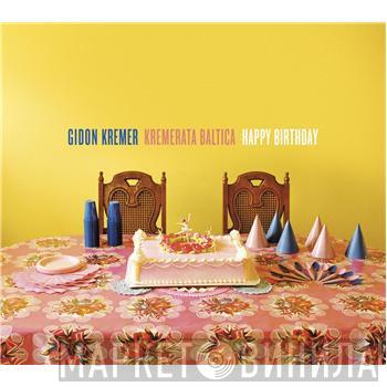 / Gidon Kremer  Kremerata Baltica  - Happy Birthday