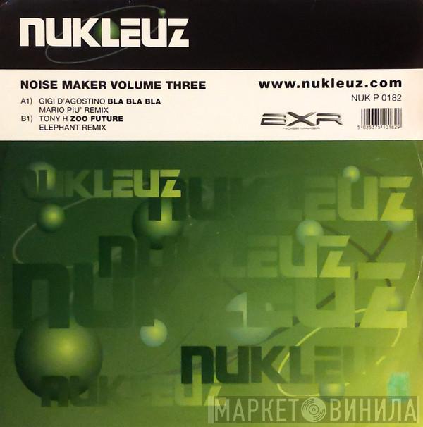 / Gigi D'Agostino  Tony H  - Noise Maker Volume Three