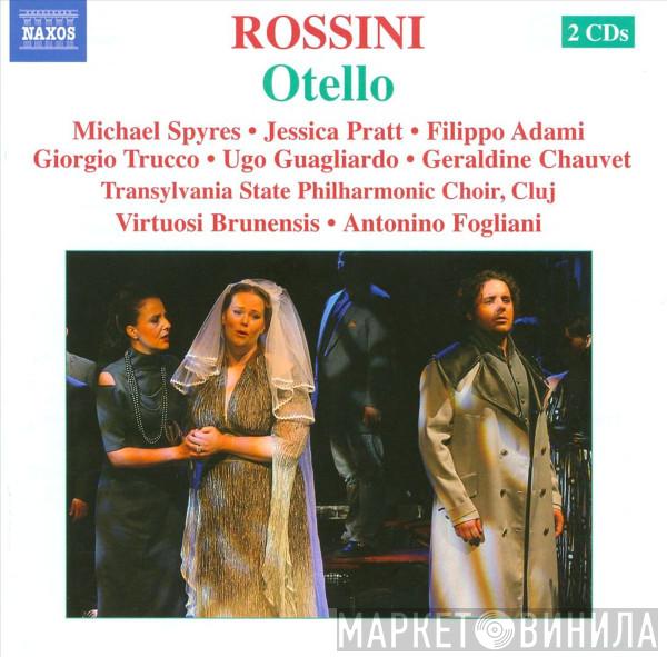 / Gioacchino Rossini • Michael Spyres • Jessica Pratt  • Filippo Adami • Giorgio Trucco • Ugo Guagliardo • Geraldine Chauvet • Transylvania State Philharmonic Choir, Cluj • Virtuosi Brunensis  Antonino Fogliani  - Otello