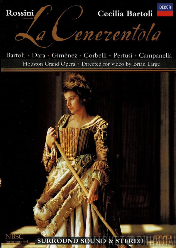 / Gioacchino Rossini , Cecilia Bartoli , Enzo Dara , Raul Gimenez , Alessandro Corbelli , Michele Pertusi , Houston Grand Opera , Bruno Campanella  Brian Large  - La Cenerentola