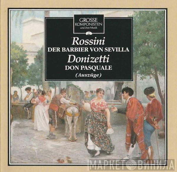 / Gioacchino Rossini  Gaetano Donizetti  - Der Barbier Von Sevilla | Don Pasquale (Auszüge)