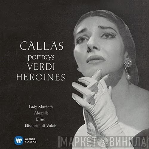 / Giuseppe Verdi  Maria Callas  - Callas Portrays Verdi Heroines: Lady Macbeth, Abigaille, Elvira, Elisabetta Di Valois