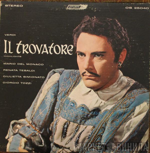 / Giuseppe Verdi , Mario del Monaco , Renata Tebaldi , Giulietta Simionato  Giorgio Tozzi  - Il Trovatore: Highlights