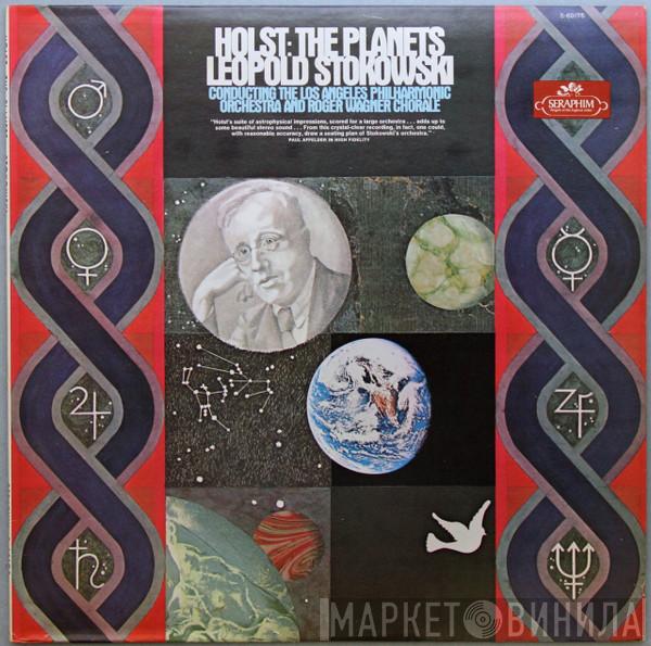 / Gustav Holst Conducting The Leopold Stokowski And Los Angeles Philharmonic Orchestra  The Roger Wagner Chorale  - The Planets