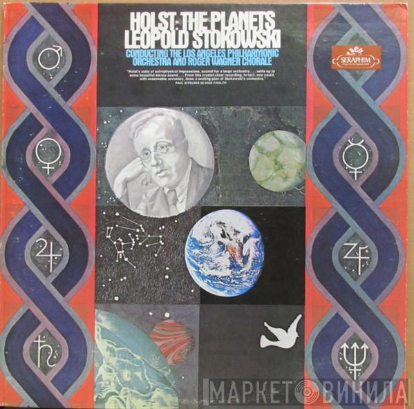 / Gustav Holst Conducting The Leopold Stokowski And Los Angeles Philharmonic Orchestra  The Roger Wagner Chorale  - The Planets