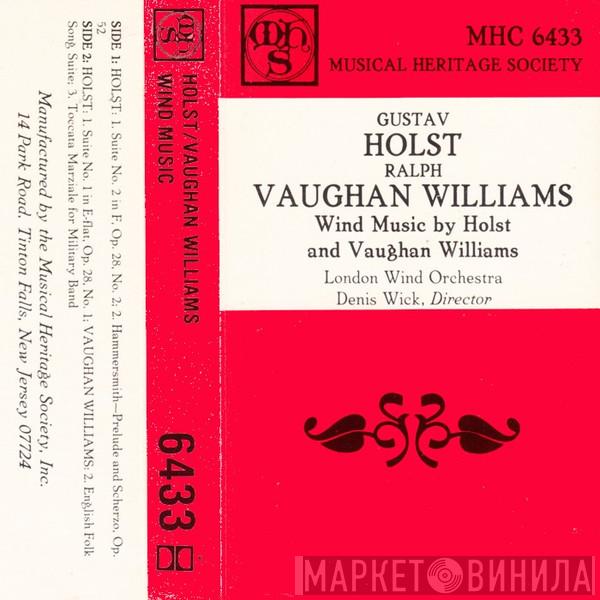/ Gustav Holst - Ralph Vaughan Williams , London Wind Orchestra  Denis Wick  - Wind Music By Holst And Vaughan Williams