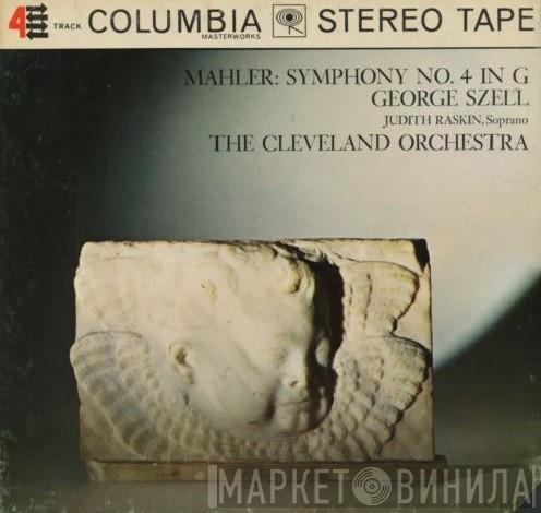/ Gustav Mahler , George Szell , Judith Raskin  The Cleveland Orchestra  - Symphony No. 4 In G