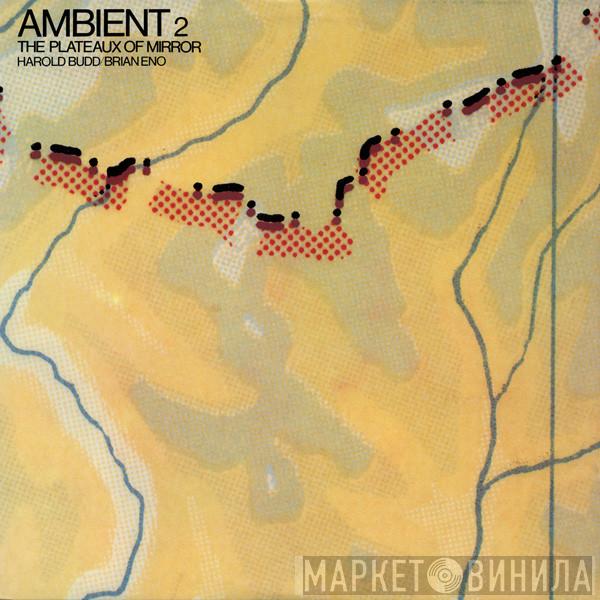 / Harold Budd  Brian Eno  - Ambient 2 (The Plateaux Of Mirror)