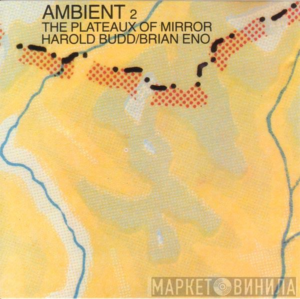 / Harold Budd  Brian Eno  - Ambient 2: The Plateaux Of Mirror