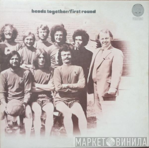  - Heads Together / First Round