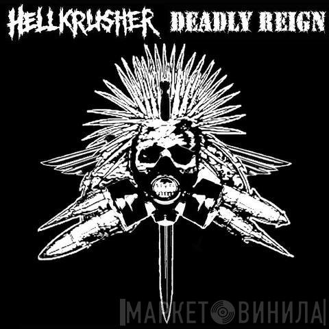 / Hellkrusher  Deadly Reign   - Continuous Warfare