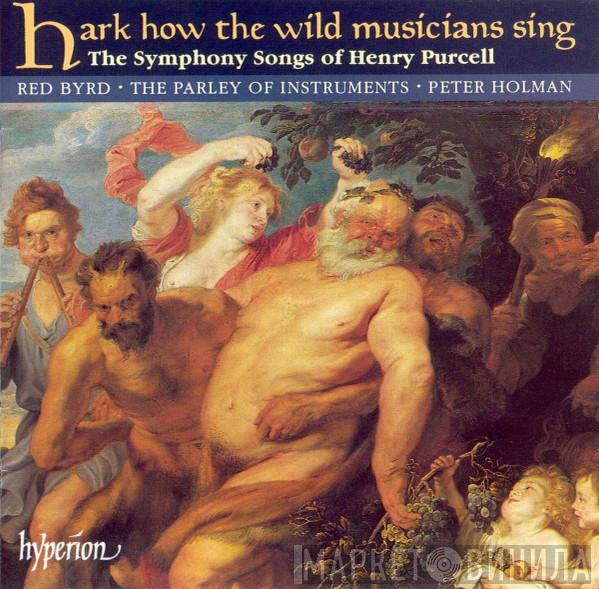 / Henry Purcell • Red Byrd • The Parley Of Instruments  Peter Holman  - Hark How The Wild Musicians Sing (The Symphony Songs Of Henry Purcell)