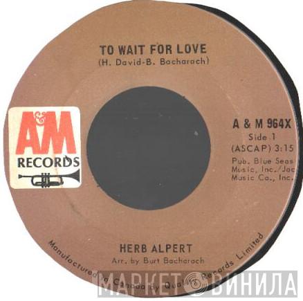 / Herb Alpert  Herb Alpert & The Tijuana Brass  - To Wait For Love