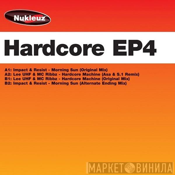 / Impact & Resist & Lee UHF  MC Ribbz  - Hardcore EP4