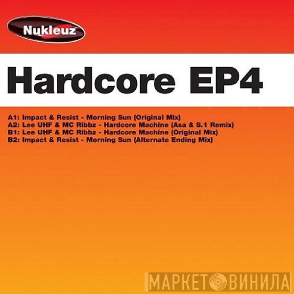 / Impact & Resist & Lee UHF  MC Ribbz  - Hardcore EP4