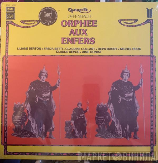 / Jacques Offenbach , Liliane Berton , Freda Betti , Claudine Collart , Deva Dassy , Michel Roux , Claude Devos  Aimé Doniat  - Orphée Aux Enfers