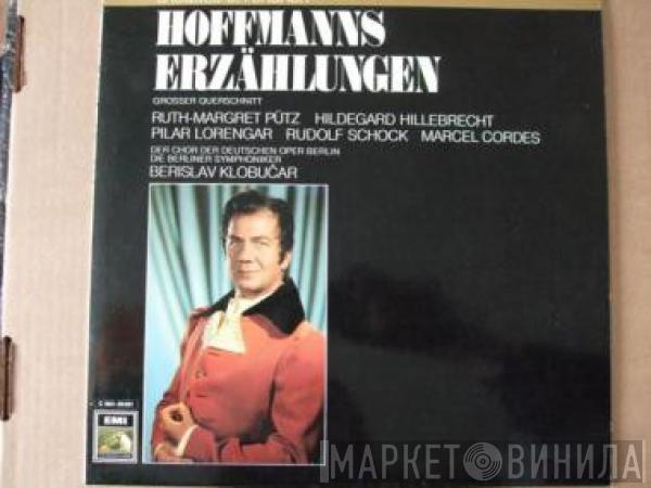 / Jacques Offenbach , Ruth-Margret Pütz , Hildegard Hillebrecht , Pilar Lorengar , Chor der Deutschen Oper Berlin Dirigent Berliner Symphoniker  Berislav Klobučar  - Hoffmanns Erzählungen - Großer Querschnitt - Deutsch Gesungen