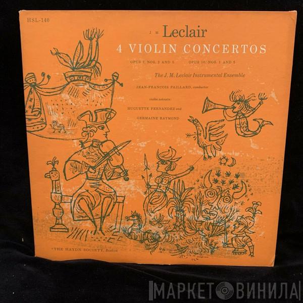 / Jean-Marie Leclair , Ensemble Instrumental Jean-Marie Leclair , Jean-François Paillard , Huguette Fernandez  Germaine Raymond  - 4 Violin Concertos