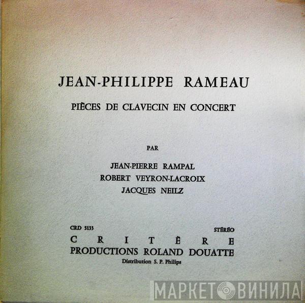 / Jean-Philippe Rameau , Jean-Pierre Rampal , Robert Veyron-Lacroix  Jacques Neilz  - Pièces De Clavecin En Concert