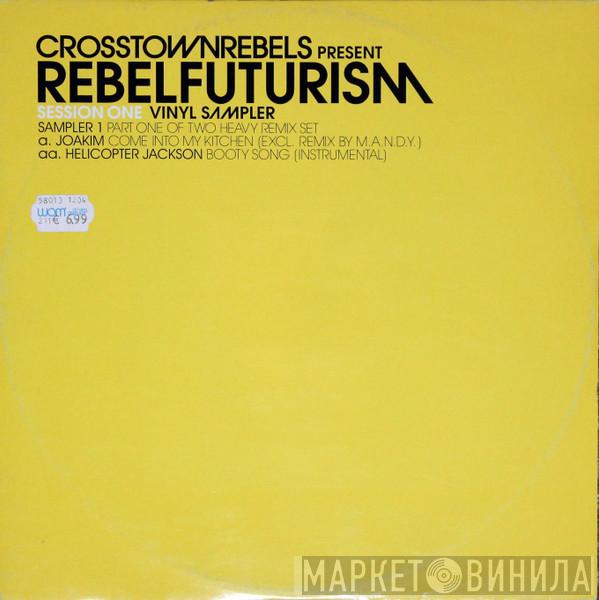 / Joakim  Helicopter Jackson  - Rebel Futurism Sampler Part 1