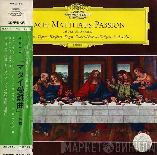 / Johann Sebastian Bach • Irmgard Seefried • Hertha Töpper • Ernst Haefliger • Kieth Engen • Dirigent: Dietrich Fischer-Dieskau  Karl Richter  - Matthäus-Passion Chöre Und Arien