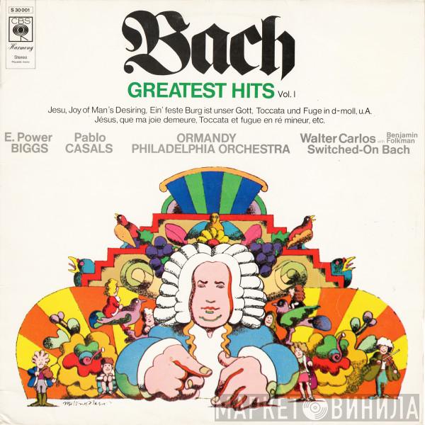 / Johann Sebastian Bach , E. Power Biggs , Pablo Casals , Eugene Ormandy , The Philadelphia Orchestra Switched-On Bach, With Walter Carlos  Benjamin Folkman  - Greatest Hits Vol. I