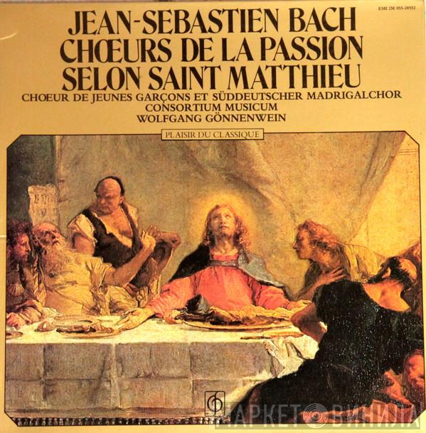 / Johann Sebastian Bach , Ein Knabenchor , Der Süddeutsche Madrigalchor , Consortium Musicum   Wolfgang Gönnenwein  - Choeurs De La Passion Selon Saint Matthieu