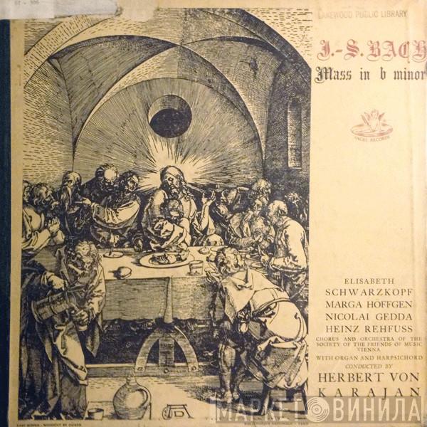 / Johann Sebastian Bach , Elisabeth Schwarzkopf , Marga Höffgen , Nicolai Gedda , Heinz Rehfuss , Wiener Singverein  Herbert von Karajan  - Mass In B Minor