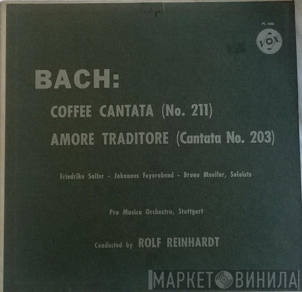 / Johann Sebastian Bach - Friederike Sailer - Johannes Feyerabend - Bruno Müller  Conducted By Pro Musica Orchestra Stuttgart  Rolf Reinhardt  - Coffee Cantata (No. 211) - Amore Traditore (Cantata No. 203)