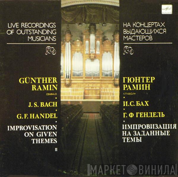 / Johann Sebastian Bach - Georg Friedrich Händel  Günther Ramin  - Improvisation On Given Themes, Vol. II