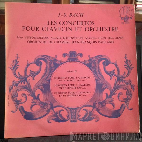 / Johann Sebastian Bach , Orchestre De Chambre Jean-François Paillard , Robert Veyron-Lacroix , Marie-Claire Alain , Anne-Marie Beckensteiner  Olivier Alain  - Les Concertos Pour Clavecin Et Orchestre - Volume IV