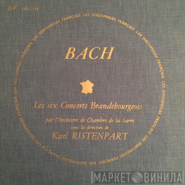 / Johann Sebastian Bach Sous La Direction De Kammerorchester Des Saarländischen Rundfunks, Saarbrücken  Karl Ristenpart  - Les Six Concerts Brandebourgeois