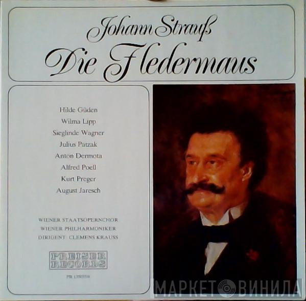 / Johann Strauss Jr. , Hilde Güden , Julius Patzak , Anton Dermota , August Jaresch , Alfred Poell , Wilma Lipp , Sieglinde Wagner With The Kurt Preger And The Wiener Philharmoniker , Wiener Staatsopernchor  Clemens Krauss  - Die Fledermaus
