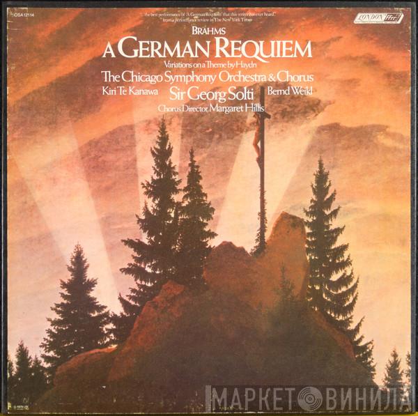 / Johannes Brahms & The Chicago Symphony Orchestra , Chicago Symphony Chorus , Kiri Te Kanawa , Georg Solti , Bernd Weikl  Margaret Hillis  - A German Requiem - Variations On A Theme By Haydn