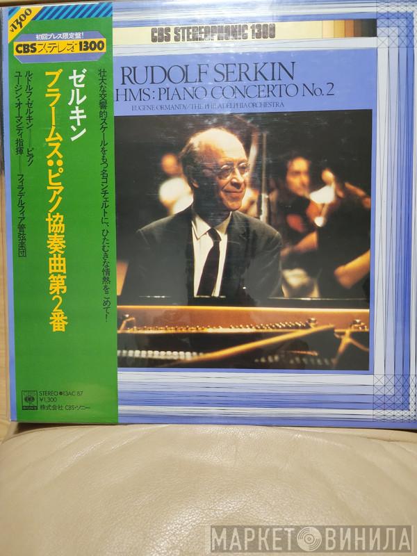 / Johannes Brahms , Rudolf Serkin , The Philadelphia Orchestra  Eugene Ormandy  - Concerto No. 2 In B-Flat For Piano And Orchestra, Op. 83