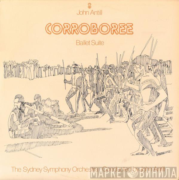 / John Antill  The Sydney Symphony Orchestra  - Corroboree Ballet Suite