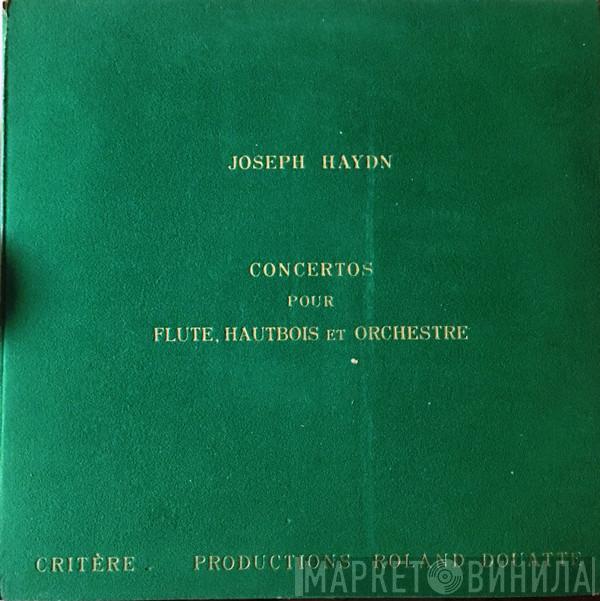 / Joseph Haydn , Jean-Pierre Rampal , Pierre Pierlot , Collegium Musicum De Paris  Roland Douatte  - Concertos Pour Flute, Hautbois et Orchestre