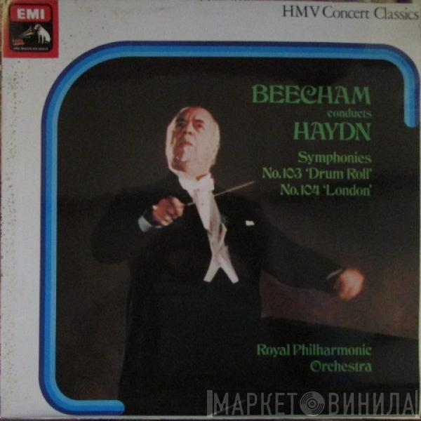 / Joseph Haydn , The Royal Philharmonic Orchestra  Sir Thomas Beecham  - Beecham Conducts Haydn - Symphonies No.103 'Drum Roll' & No. 104 'London'