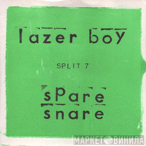 / Lazerboy  Spare Snare  - Split 7