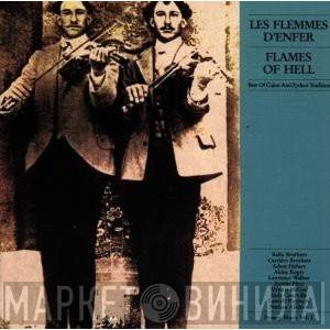  - Les Flemmes D'Enfer - Flames Of Hell / Best Of Cajun And Zydeco Tradition