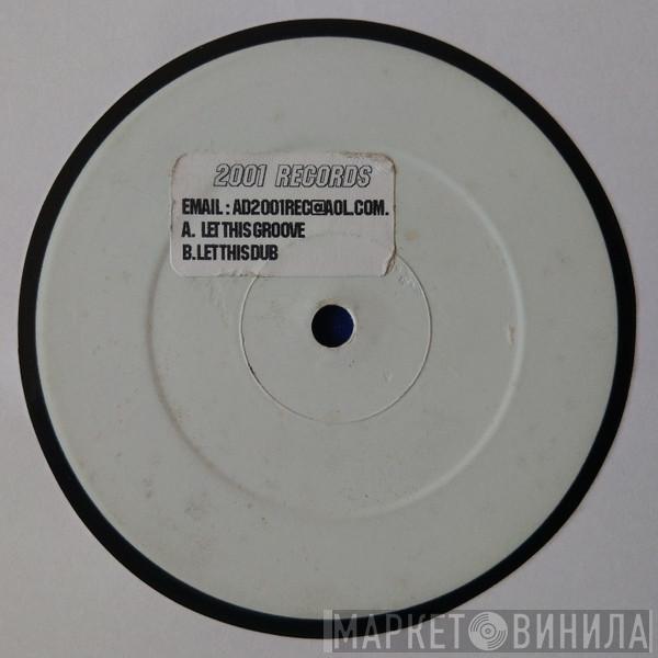  - Let This Groove / Let This Dub