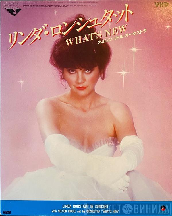/ Linda Ronstadt  Nelson Riddle And His Orchestra  - In Concert-What's New