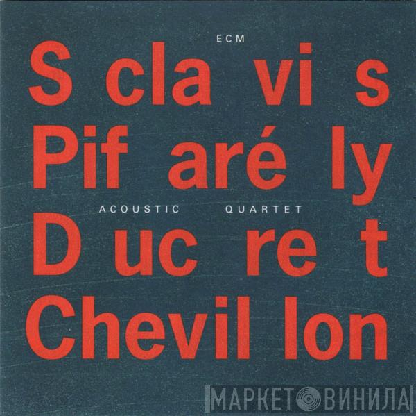 / Louis Sclavis  Dominique Pifarély  - Acoustic Quartet